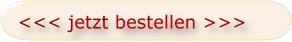 jetzt Bestellen